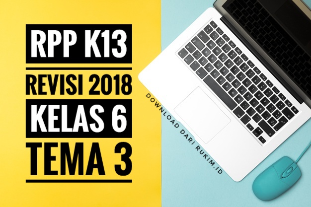 RPP K13 KELAS 6 TEMA 3