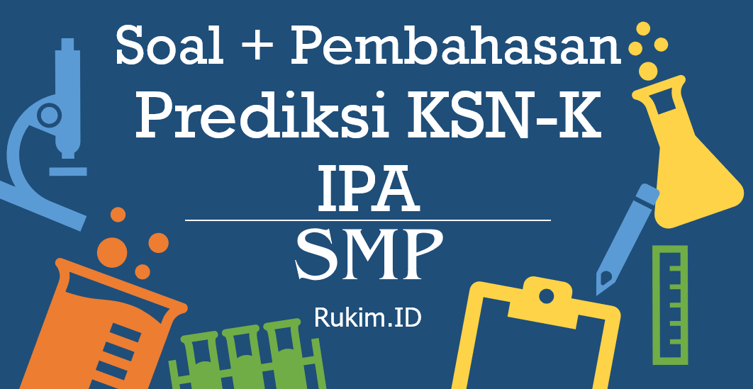 Download Prediksi Soal Dan Pembahasan Ipa Ksn K Smp Pdf 2020