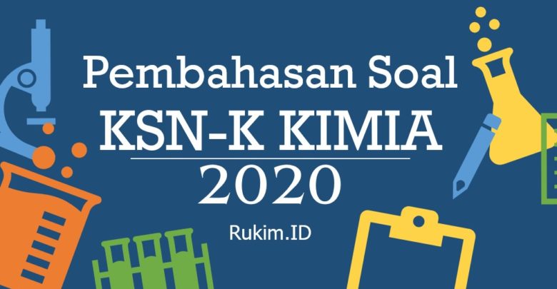 Pembahasan Soal KSN-K Kimia 2020 Pilgan