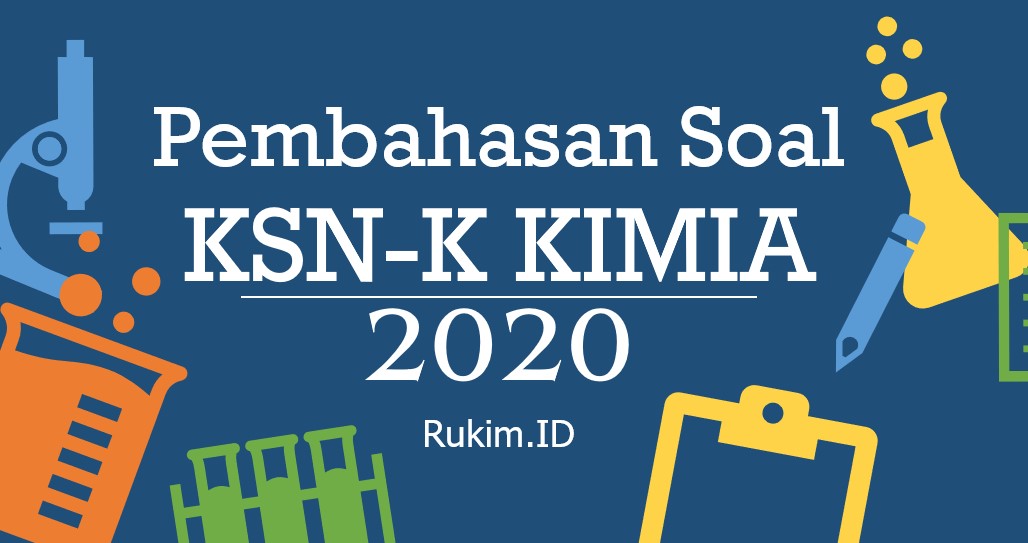 Pembahasan Soal KSN-K Kimia 2020 Pilgan