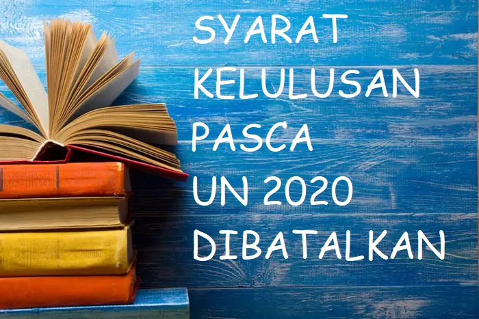 Syarat Kelulusan Siswa Setelah UN 2020 Dibatalkan