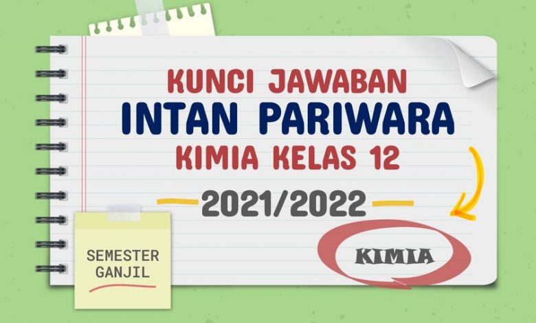 Kunci Jawaban Intan Pariwara Kelas 12 Kimia 2021 2022 Rukim ID Semester Ganjil