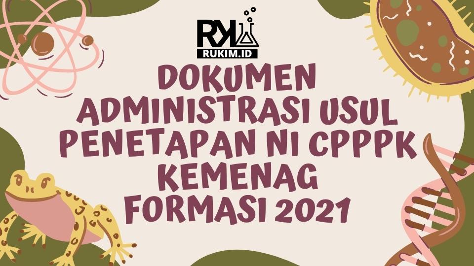 dokumen administrasi usul penetapan NI CPPPK Kemenag Formasi Tahun 2021