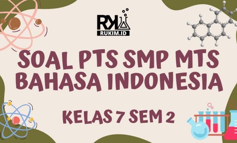 Soal PTS 2 SMP MTs Bahasa Indonesia Kelas 7 2022