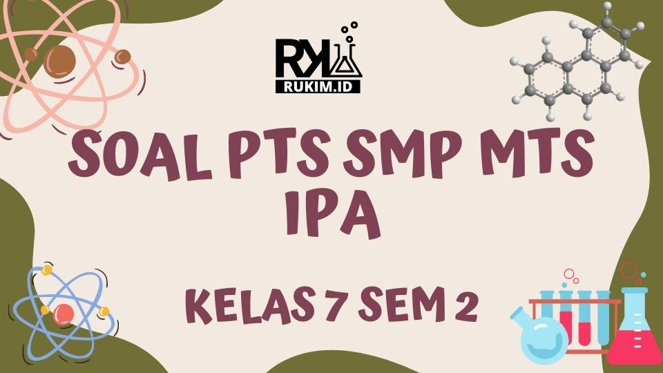 Soal PTS 2 SMP MTs IPA Kelas 7 2022