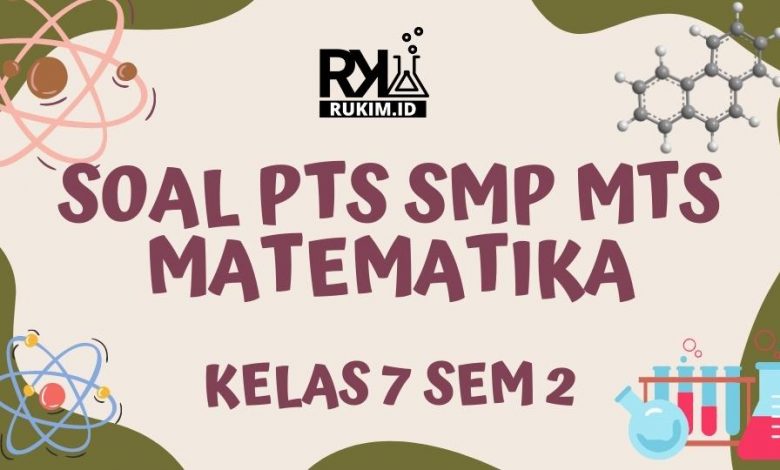Soal PTS 2 SMP MTs Matematika Kelas 7 2022