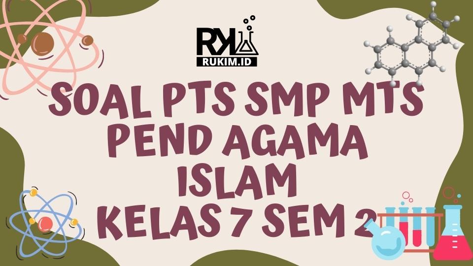 Soal PTS 2 SMP MTs PAI Kelas 7 2022