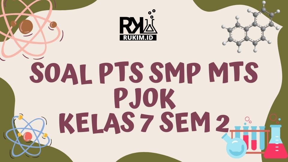 Soal PTS 2 SMP MTs PJOK Kelas 7 2022 Soal PTS 2 SMP MTs PJOK Kelas 7 2022