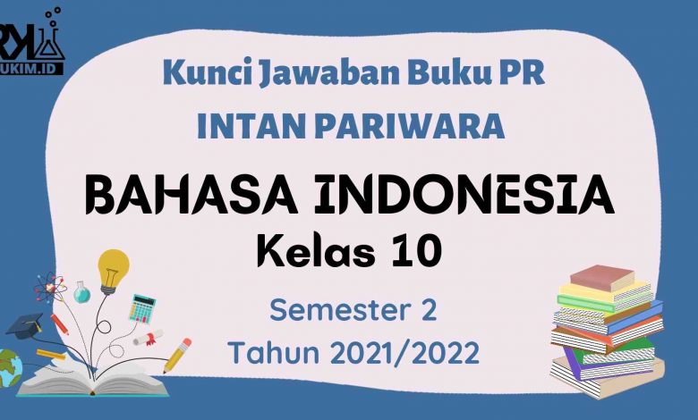 Kunci Intan Pariwara Bahasa Indonesia Kelas 10 Semester 2 Tahun 2022