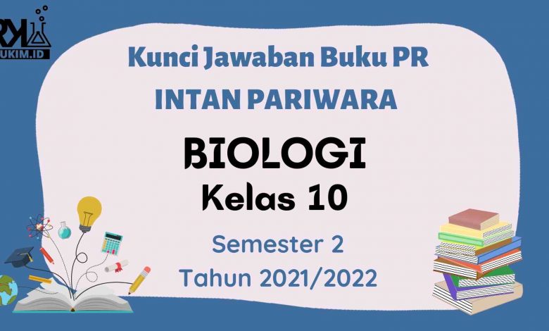 Kunci Intan Pariwara Biologi Kelas 10 Semester 2 Tahun 2022