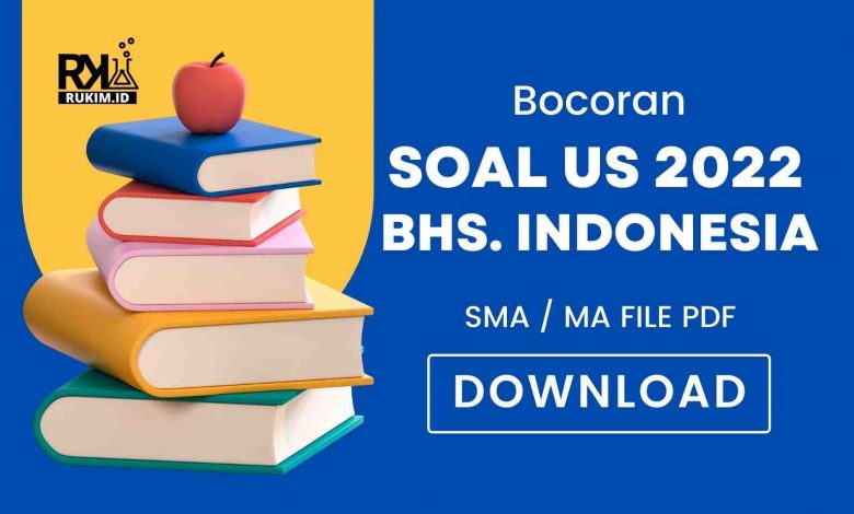Soal US Bahasa Indonesia Tahun 2022 PDF