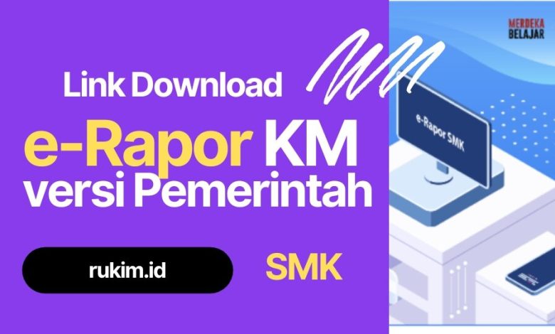 Download Erapor KM SMK Kurikulum Merdeka versi Pemerintah