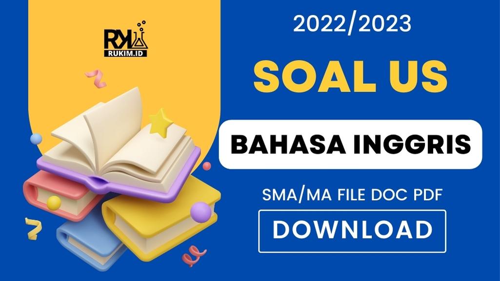 Soal US Bahasa Inggris 2023 Kelas 12 SMA