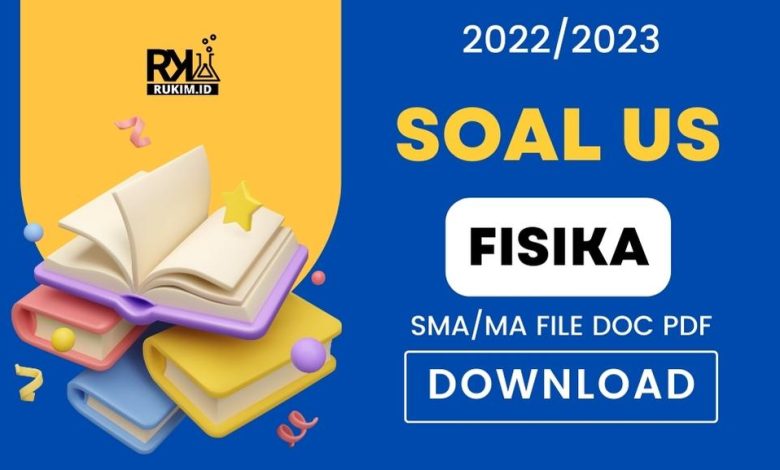 Soal US Fisika 2023 Kelas 12 SMA