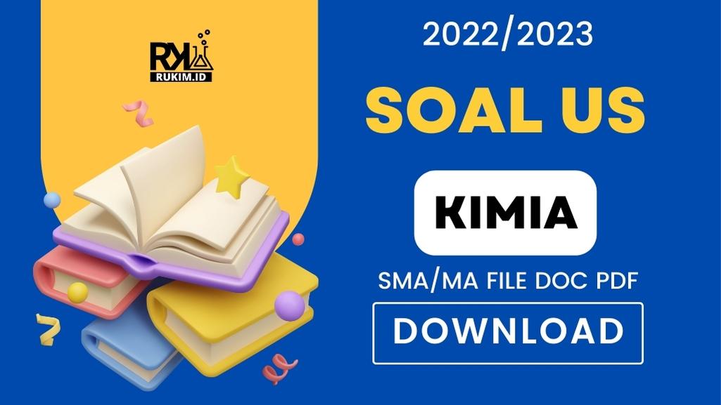 Soal US Kimia 2023 Kelas 12 SMA