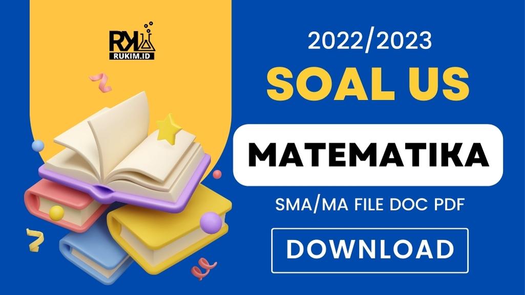 Soal US Matematika 2023 Kelas 12 SMA