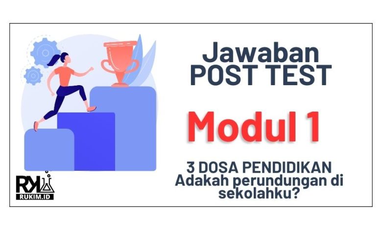 Kunci Jawaban Post Test Modul 1, Dosa Pendidikan Perundungan