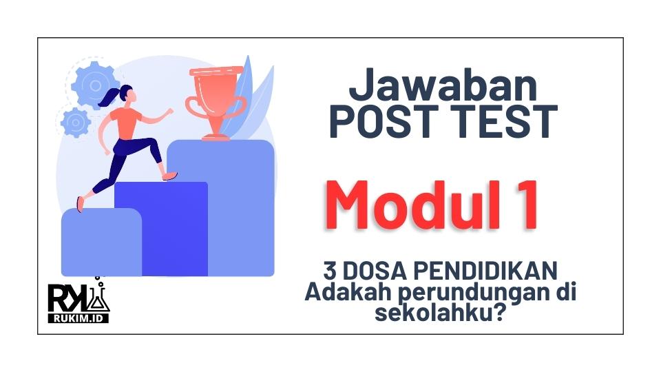 Kunci Jawaban Post Test Modul 1, 3 Dosa Pendidikan Perundungan